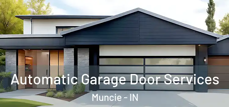  Automatic Garage Door Services Muncie - IN