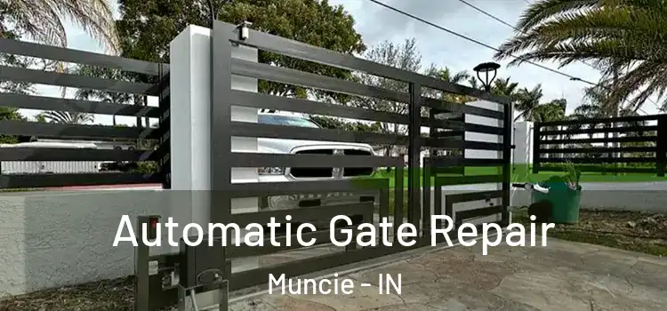  Automatic Gate Repair Muncie - IN