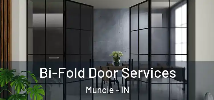 Bi-Fold Door Services Muncie - IN
