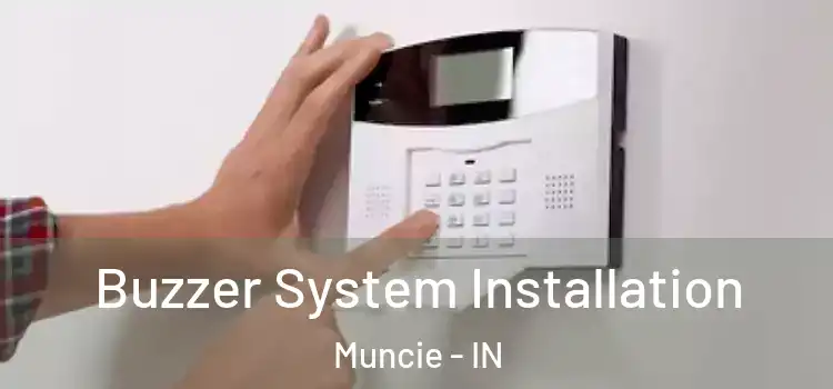 Buzzer System Installation Muncie - IN