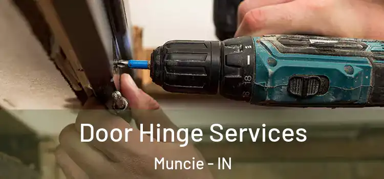 Door Hinge Services Muncie - IN