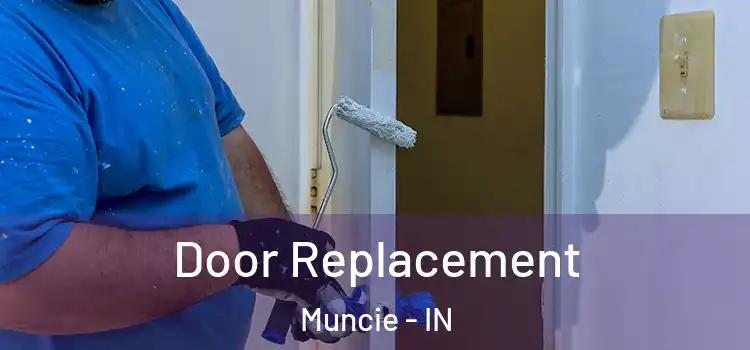 Door Replacement Muncie - IN