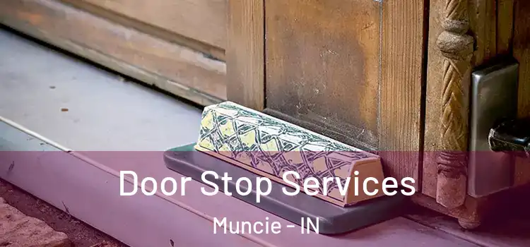  Door Stop Services Muncie - IN