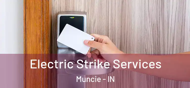  Electric Strike Services Muncie - IN