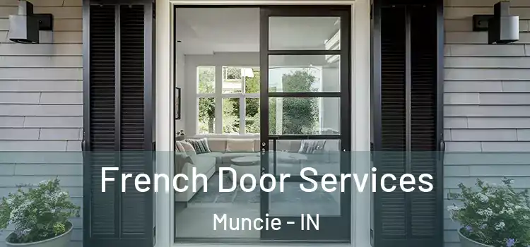  French Door Services Muncie - IN