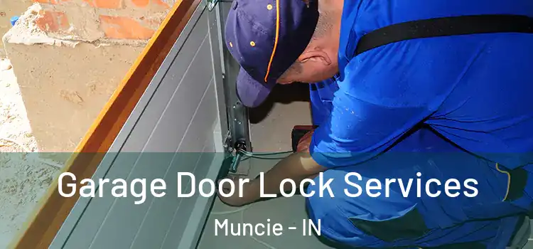  Garage Door Lock Services Muncie - IN