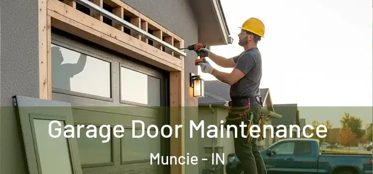 Garage Door Maintenance Muncie - IN