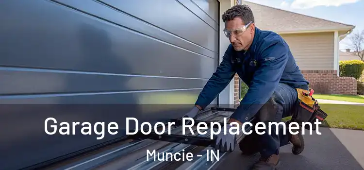  Garage Door Replacement Muncie - IN