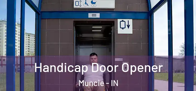  Handicap Door Opener Muncie - IN