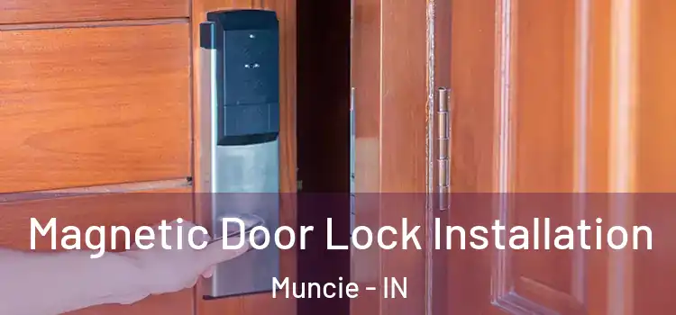  Magnetic Door Lock Installation Muncie - IN