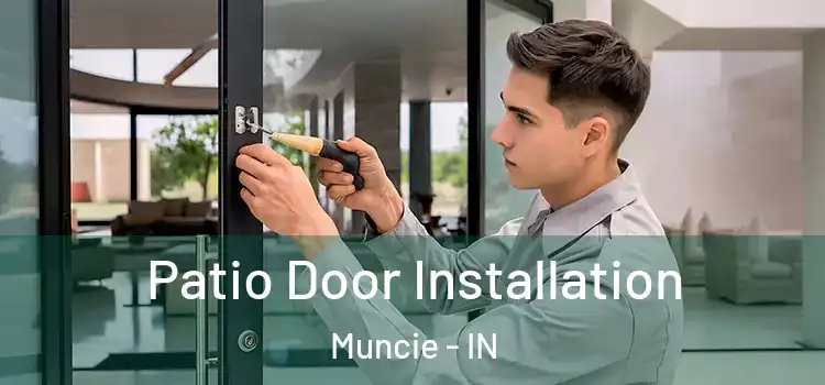  Patio Door Installation Muncie - IN