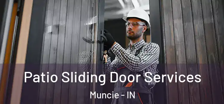 Patio Sliding Door Services Muncie - IN