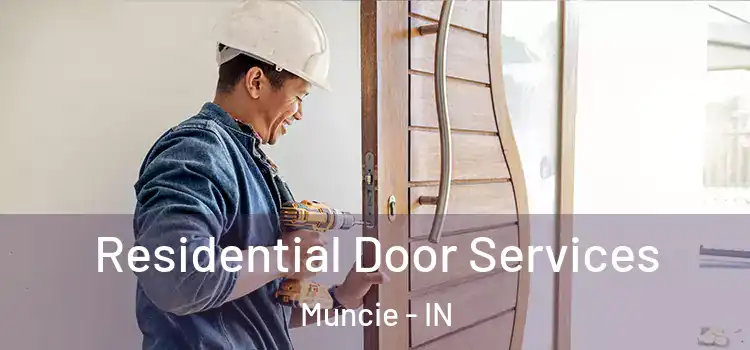 Residential Door Services Muncie - IN