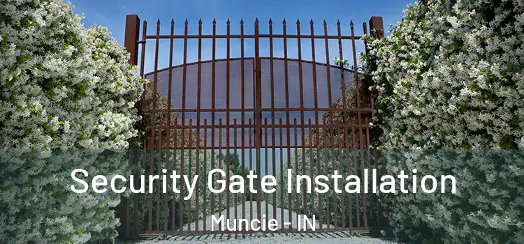 Security Gate Installation Muncie - IN