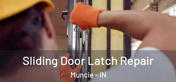  Sliding Door Latch Repair Muncie - IN