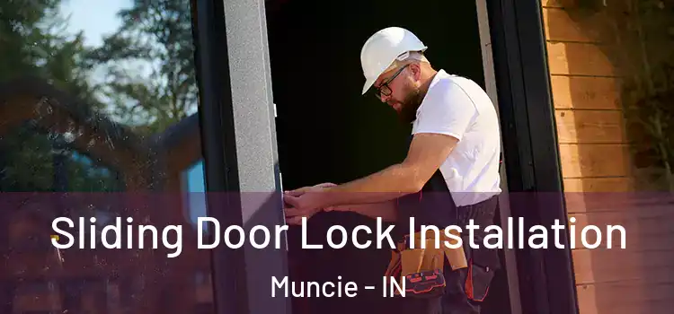  Sliding Door Lock Installation Muncie - IN